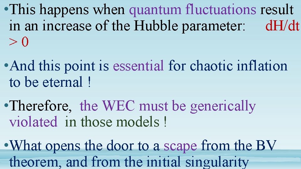  • This happens when quantum fluctuations result in an increase of the Hubble