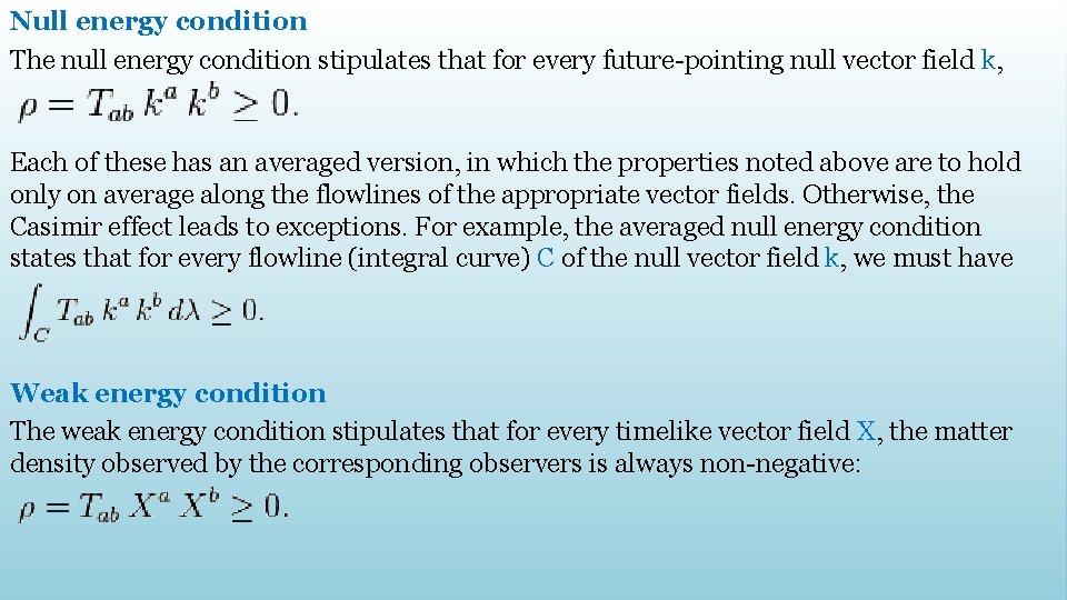 Null energy condition The null energy condition stipulates that for every future-pointing null vector