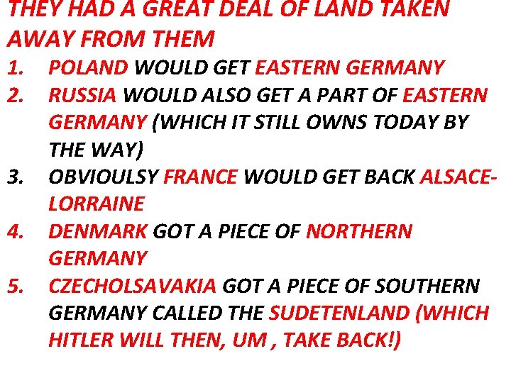 THEY HAD A GREAT DEAL OF LAND TAKEN AWAY FROM THEM 1. 2. 3.