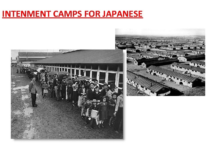 INTENMENT CAMPS FOR JAPANESE 