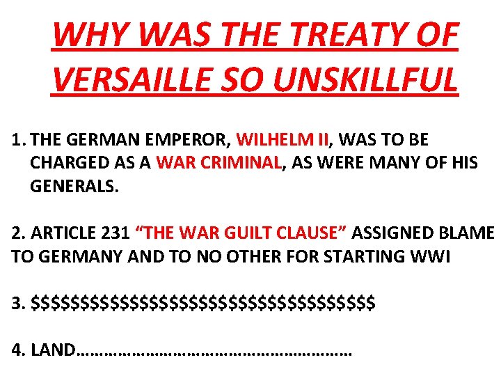 WHY WAS THE TREATY OF VERSAILLE SO UNSKILLFUL 1. THE GERMAN EMPEROR, WILHELM II,