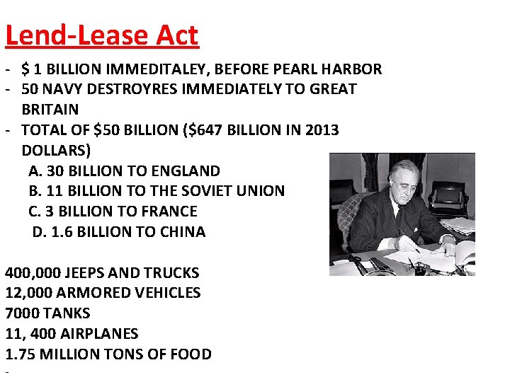 Lend-Lease Act - $ 1 BILLION IMMEDITALEY, BEFORE PEARL HARBOR - 50 NAVY DESTROYRES