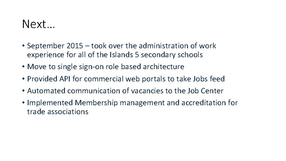 Next… • September 2015 – took over the administration of work experience for all
