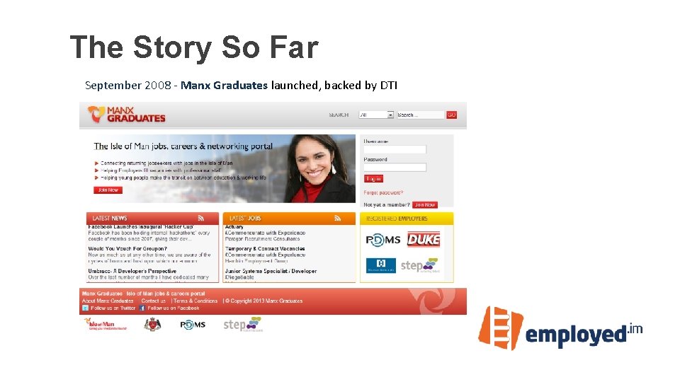 The Story So Far September 2008 - Manx Graduates launched, backed by DTI 