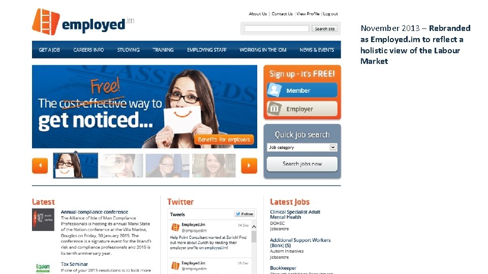 November 2013 – Rebranded as Employed. im to reflect a holistic view of the