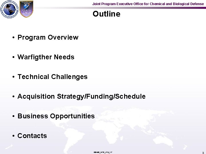 Joint Program Executive Office for Chemical and Biological Defense Outline • Program Overview •