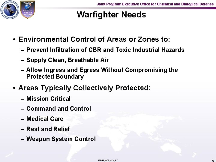 Joint Program Executive Office for Chemical and Biological Defense Warfighter Needs • Environmental Control