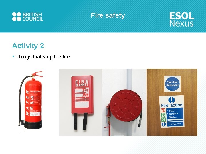 Fire safety Activity 2 • Things that stop the fire 