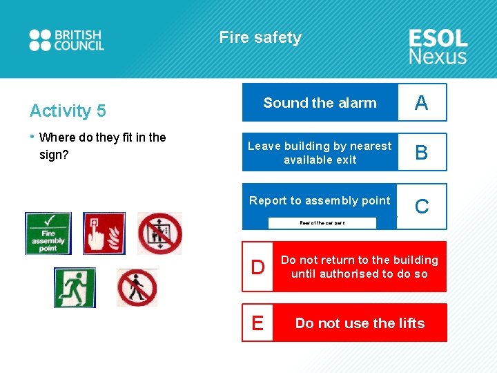 Fire safety Activity 5 • Where do they fit in the sign? Sound the