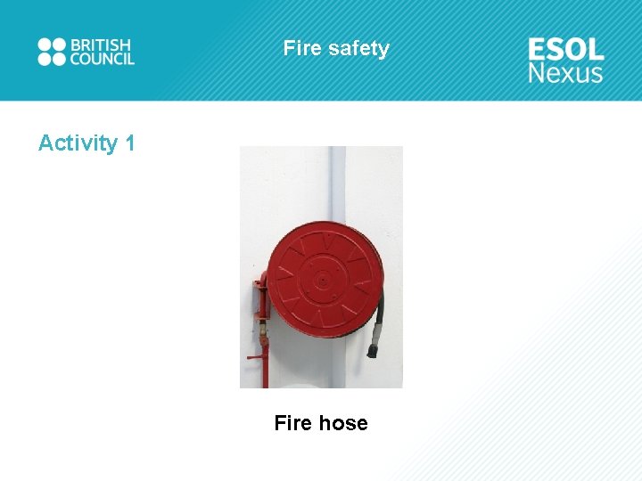 Fire safety Activity 1 Fire hose 