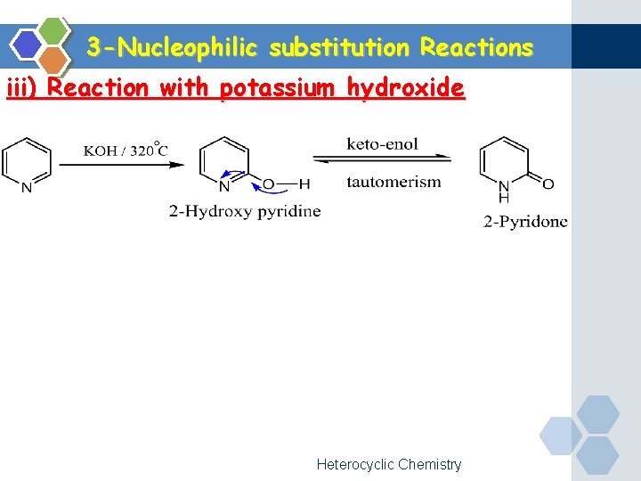 3 -Nucleophilic substitution Reactions iii) Reaction with potassium hydroxide Heterocyclic Chemistry 