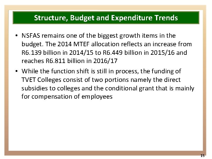 Structure, Budget and Expenditure Trends • NSFAS remains one of the biggest growth items