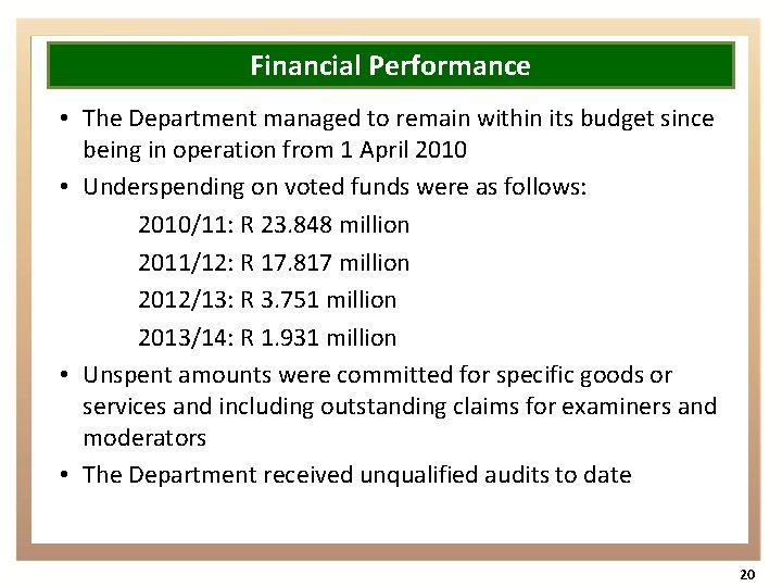 Financial Performance • The Department managed to remain within its budget since being in
