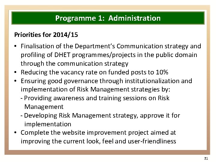 Programme 1: Administration Priorities for 2014/15 • Finalisation of the Department’s Communication strategy and