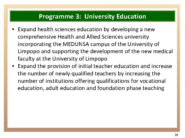 Programme 3: University Education • Expand health sciences education by developing a new comprehensive