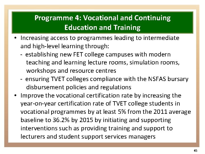 Programme 4: Vocational and Continuing Education and Training • Increasing access to programmes leading