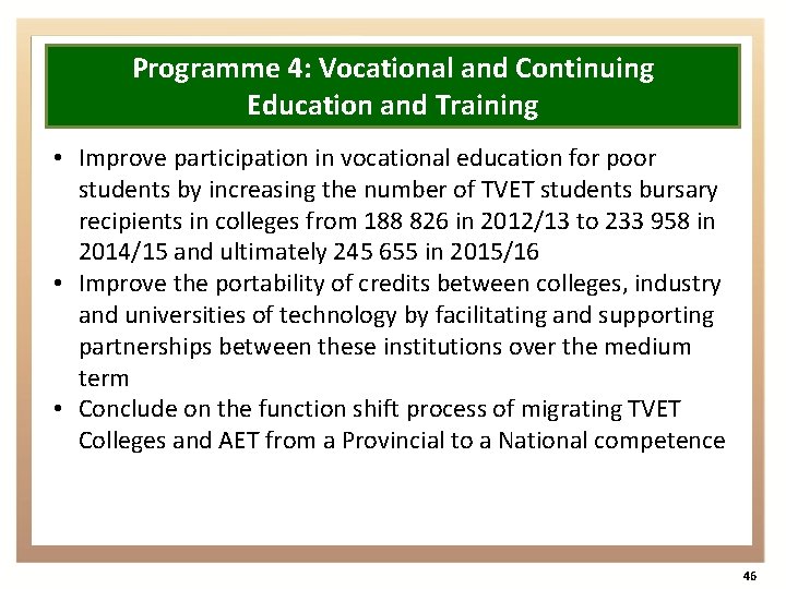 Programme 4: Vocational and Continuing Education and Training • Improve participation in vocational education