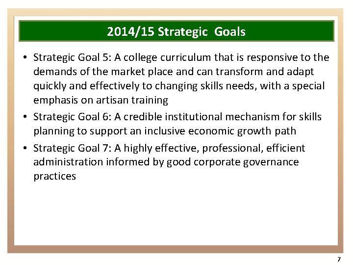 2014/15 Strategic Goals • Strategic Goal 5: A college curriculum that is responsive to