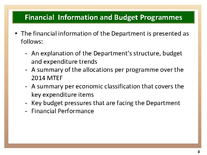 Financial Information and Budget Programmes • The financial information of the Department is presented