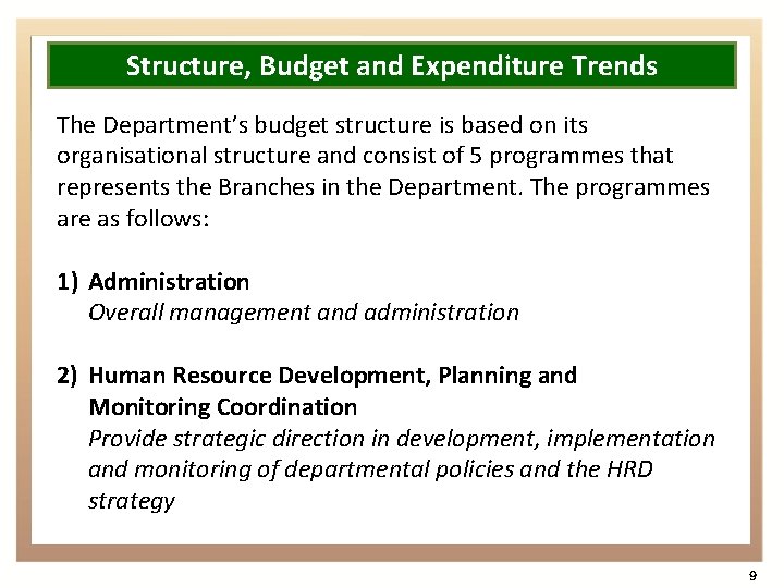 Structure, Budget and Expenditure Trends The Department’s budget structure is based on its organisational