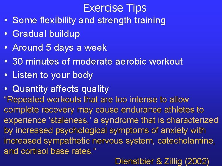 Exercise Tips • • • Some flexibility and strength training Gradual buildup Around 5