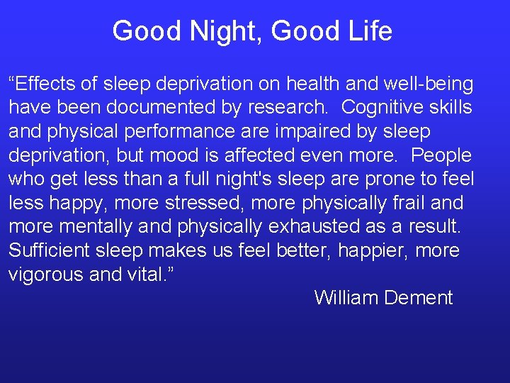 Good Night, Good Life “Effects of sleep deprivation on health and well-being have been