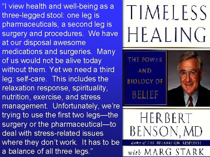 “I view health and well-being as a three-legged stool: one leg is pharmaceuticals, a