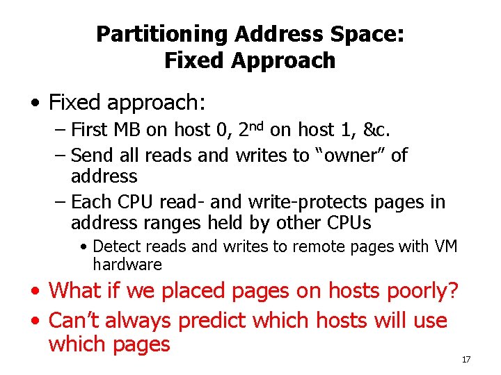 Partitioning Address Space: Fixed Approach • Fixed approach: – First MB on host 0,