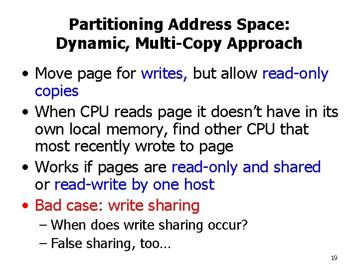 Partitioning Address Space: Dynamic, Multi-Copy Approach • Move page for writes, but allow read-only