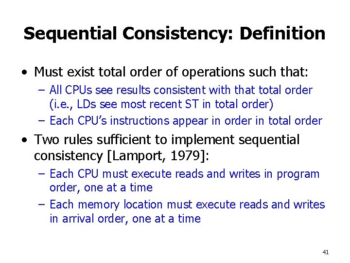 Sequential Consistency: Definition • Must exist total order of operations such that: – All