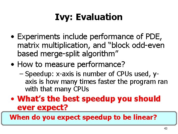 Ivy: Evaluation • Experiments include performance of PDE, matrix multiplication, and “block odd-even based