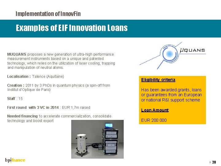 Implementation of Innov. Fin Examples of EIF Innovation Loans MUQUANS proposes a new generation