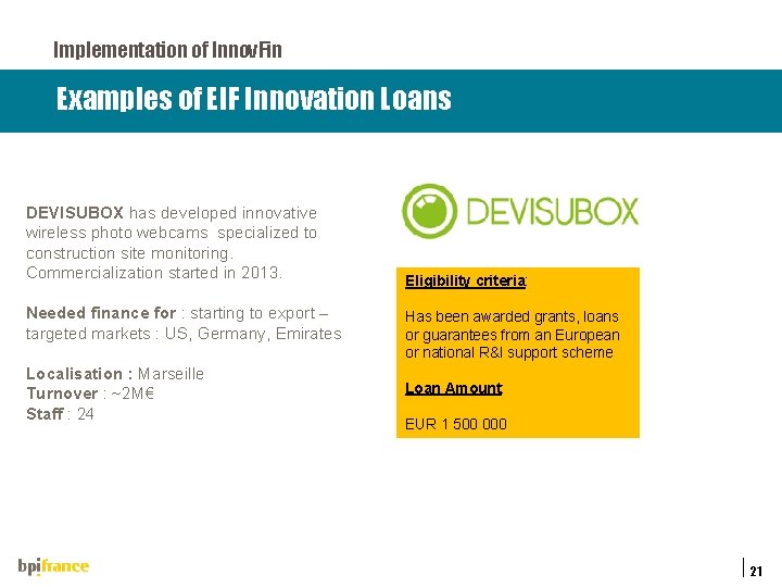 Implementation of Innov. Fin Examples of EIF Innovation Loans DEVISUBOX has developed innovative wireless