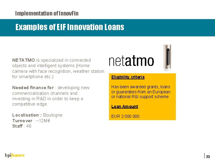 Implementation of Innov. Fin Examples of EIF Innovation Loans NETATMO is specialized in connected