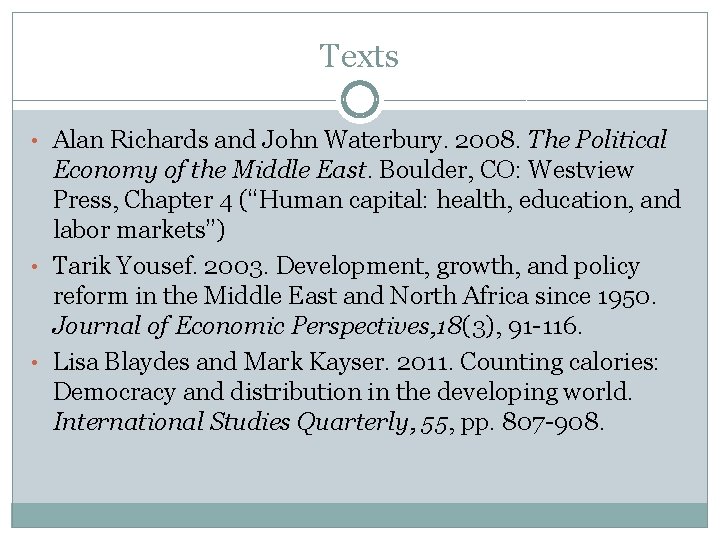 Texts • Alan Richards and John Waterbury. 2008. The Political Economy of the Middle