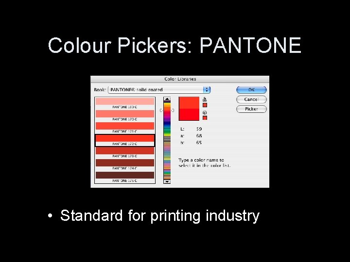 Colour Pickers: PANTONE • Standard for printing industry 