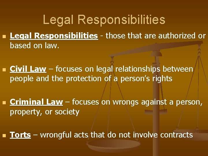 Legal Responsibilities n n Legal Responsibilities - those that are authorized or based on