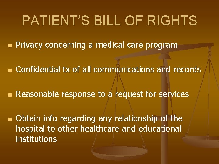 PATIENT’S BILL OF RIGHTS n Privacy concerning a medical care program n Confidential tx