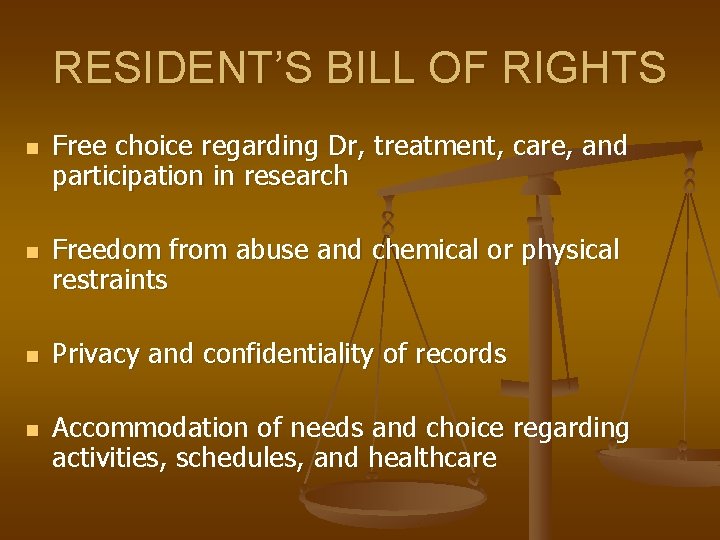 RESIDENT’S BILL OF RIGHTS n n Free choice regarding Dr, treatment, care, and participation