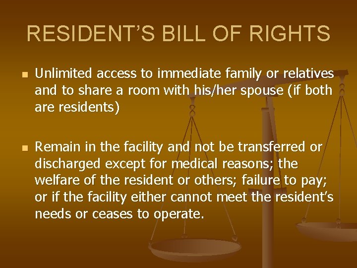 RESIDENT’S BILL OF RIGHTS n n Unlimited access to immediate family or relatives and