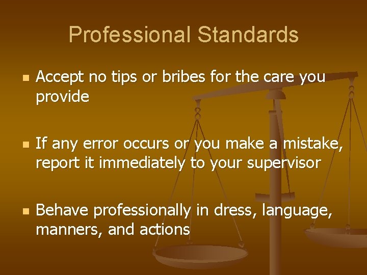 Professional Standards n n n Accept no tips or bribes for the care you