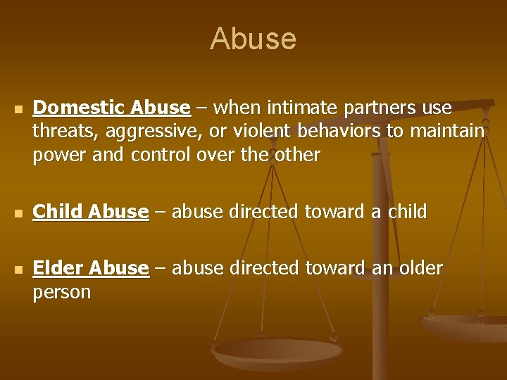 Abuse n n n Domestic Abuse – when intimate partners use threats, aggressive, or