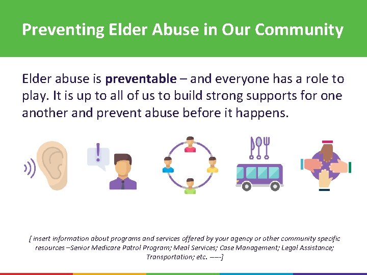 Preventing Elder Abuse in Our Community Elder abuse is preventable – and everyone has