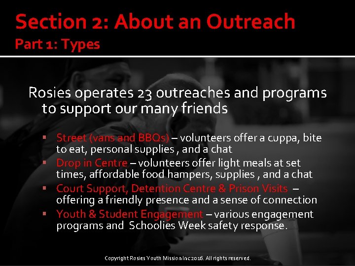 Section 2: About an Outreach Part 1: Types Rosies operates 23 outreaches and programs