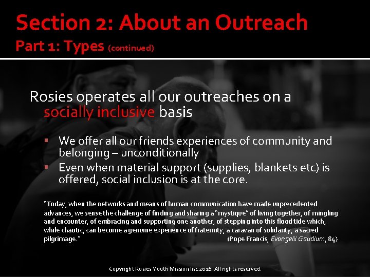 Section 2: About an Outreach Part 1: Types (continued) Rosies operates all our outreaches