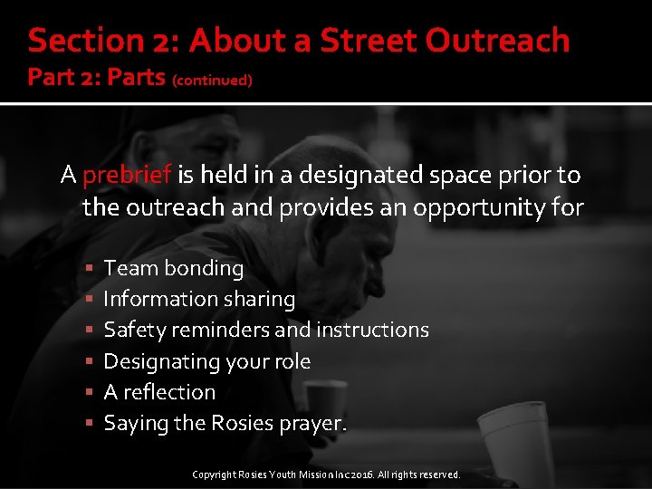 Section 2: About a Street Outreach Part 2: Parts (continued) A prebrief is held