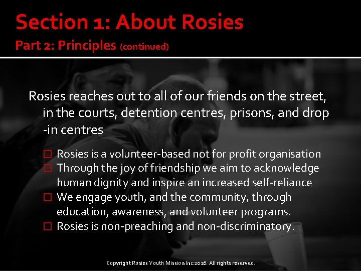 Section 1: About Rosies Part 2: Principles (continued) Rosies reaches out to all of