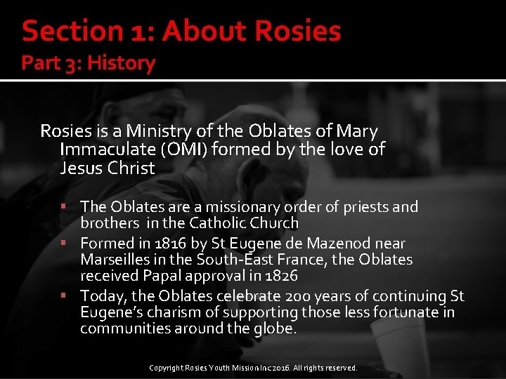 Section 1: About Rosies Part 3: History Rosies is a Ministry of the Oblates