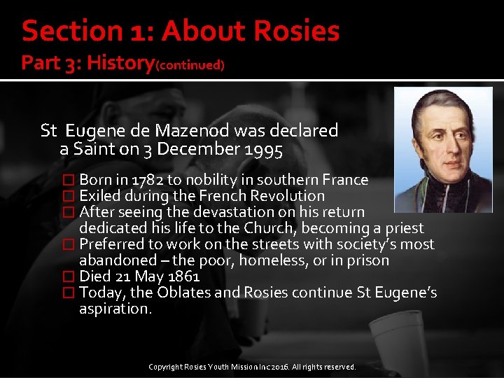 Section 1: About Rosies Part 3: History(continued) St Eugene de Mazenod was declared a