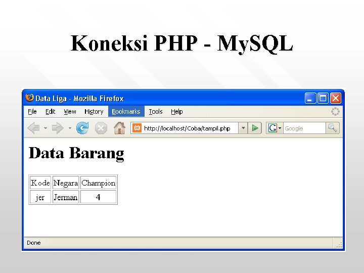 Koneksi PHP - My. SQL 